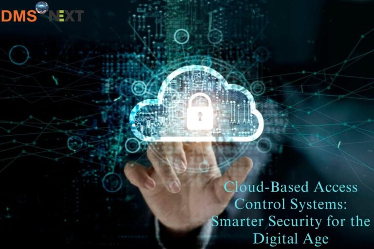 Cloud-Based Access Control Systems: Smarter Security for the Digital Age